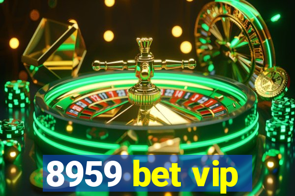 8959 bet vip